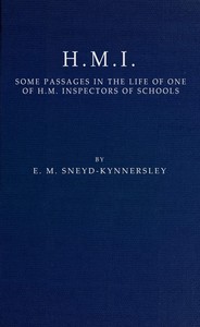 H.M.I.: Some Passages in the Life of One of H.M. Inspectors of Schools — E. M. (Edmund McKenzie) Sneyd-Kynnersley cover