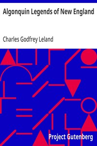 Algonquin Legends of New England — Charles Godfrey Leland cover