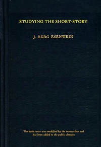 Studying the short-story: Sixteen short-story classics with introductions, notes and a new laboratory study method for individual reading and use in colleges and schools. — Anonymous cover
