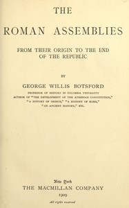 The Roman assemblies from their origin to the end of the Republic — George Willis Botsford cover