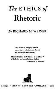 The ethics of rhetoric — Richard M. Weaver cover