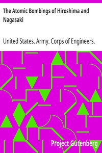 The Atomic Bombings of Hiroshima and Nagasaki — United States. Army. Corps of Engineers. Manhattan District cover