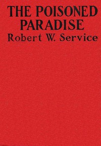 The poisoned paradise: A romance of Monte Carlo — Robert W. (Robert William) Service cover