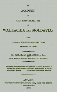 An account of the principalities of Wallachia and Moldavia: with various political observations relating to them — William Wilkinson cover