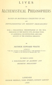 Lives of alchemystical philosophers: To which is added a bibliography of alchemy and hermetic philosophy — Arthur Edward Waite cover