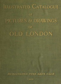 Catalogue of a collection of early drawings and pictures of London: With some contemporary furniture — Burlington Fine Arts Club cover