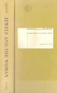 Jewels and the woman: The romance, magic and art of feminine adornment — Marianne Ostier cover