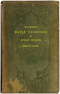 Walker's manly exercises: Containing rowing, sailing, riding, driving, racing, hunting, shooting, and other manly sports — Donald Walker cover