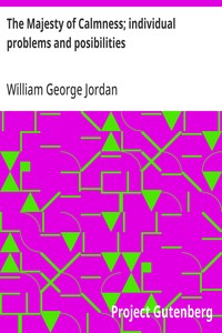 The Majesty of Calmness; individual problems and posibilities — William George Jordan cover