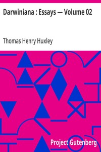 Darwiniana : Essays — Volume 02 — Thomas Henry Huxley cover