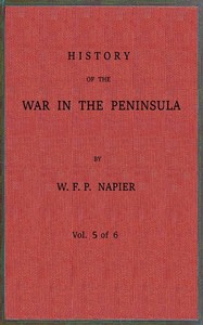 History of the war in the Peninsula and in the south of France from the year 1807 to the year 1814, vol. 5 — William Francis Patrick Napier cover