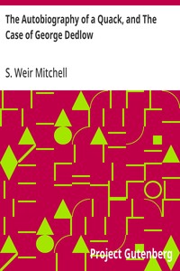 The Autobiography of a Quack, and The Case of George Dedlow — S. Weir (Silas Weir) Mitchell cover