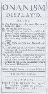 Onanism display'd: being, I. an enquiry into the true nature of Onan's sin. II. of the modern Onanists. III. of self-pollution, its causes, and consequences; with three extraordinary cases, of two young gentlemen and a lady, who were very much addict — Anonymous cover