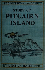 Mutiny of the Bounty and story of Pitcairn Island, 1790-1894 — Rosalind Amelia Young cover