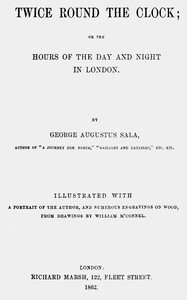 Twice round the clock; or, The hours of the day and night in London — George Augustus Sala cover