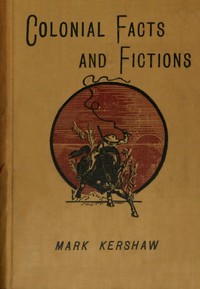 Colonial facts and fictions: Humorous sketches — John Milne cover