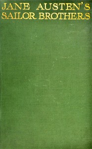 Jane Austen's sailor brothers : $b Being the adventures of Sir Francis Austen, G.C.B., Admiral of the Fleet and Rear-Admiral Charles Austen — J. H. (John Henry) Hubback cover