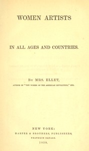 Women artists in all ages and countries — E. F. (Elizabeth Fries) Ellet cover