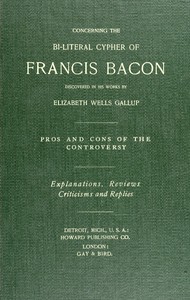 Concerning the bi-literal cypher of Francis Bacon discovered in his works — Elizabeth Wells Gallup cover