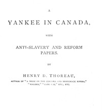 A Yankee in Canada, with Anti-slavery and reform papers. — Henry David Thoreau cover
