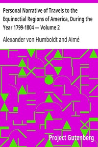 Personal Narrative of Travels to the Equinoctial Regions of America, During the Year 1799-1804 — Volume 2 — Alexander von Humboldt cover