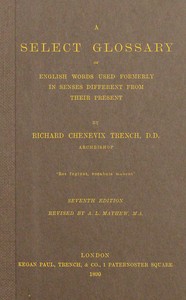 A select glossary of English words used formerly in senses different from their present — Richard Chenevix Trench cover