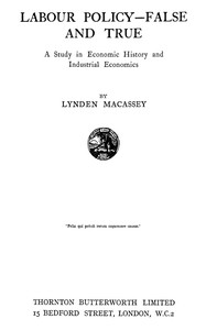 Labour policy—false and true : $b A study in economic history and industrial economics cover