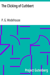 The Clicking of Cuthbert — P. G. (Pelham Grenville) Wodehouse cover