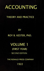 Accounting theory and practice, Volume 1 (of 3) : $b a textbook for colleges and schools of business administration — Roy B. (Roy Bernard) Kester cover