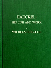 Haeckel : $b his life and work — Wilhelm Bölsche cover