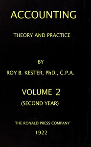 Accounting theory and practice, Volume 2 (of 3) : $b a textbook for colleges and schools of business administration — Roy B. (Roy Bernard) Kester cover