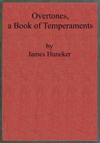 Overtones, a book of temperaments : $b Richard Strauss, Parsifal, Verdi, Balzac, Flaubert, Nietzsche, and Turgénieff — James Huneker cover