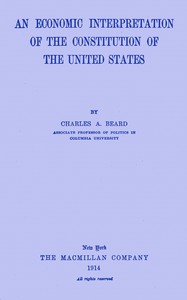 An economic interpretation of the Constitution of the United States — Charles A. (Charles Austin) Beard cover