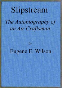 Slipstream: the autobiography of an air craftsman — Eugene E. Wilson cover