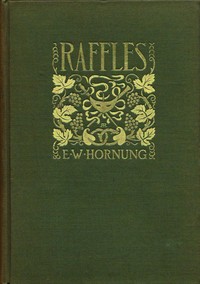 Raffles: Further Adventures of the Amateur Cracksman — E. W. (Ernest William) Hornung cover