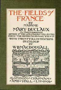 The fields of France : $b with twenty illustrations in color cover