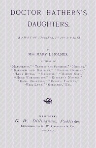 Doctor Hathern's daughters : $b A story of Virginia, in four parts — Mary Jane Holmes cover