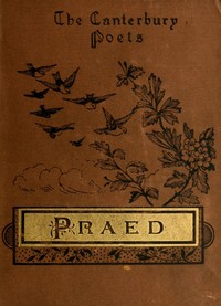 The poems of Winthrop Mackworth Praed. [selected] — Winthrop Mackworth Praed cover