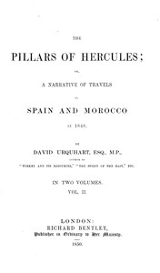 The pillars of Hercules : $b or, A narrative of travels in Spain and Morocco in 1848; vol. 2 — David Urquhart cover
