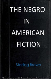 The Negro in American fiction — Sterling A. Brown cover