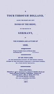 A tour through Holland : $b along the right and left banks of the Rhine, to the south of Germany, in the summer and autumn of 1806 — John, Sir Carr cover