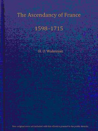 The ascendancy of France, 1598-1715 cover
