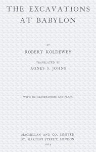The excavations at Babylon — Robert Koldewey cover
