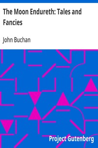 The Moon Endureth: Tales and Fancies — John Buchan cover