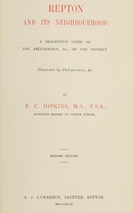 Repton and its neighbourhood : $b a descriptive guide of the archæology, &c. of the district — F. C. (Frederick Charles) Hipkins cover