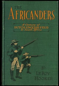 The Africanders : $b A century of Dutch-English feud in South Africa — Le Roy Hooker cover