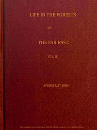 Life in the forests of the Far East (vol. 2 of 2) — Spenser, Sir St. John cover