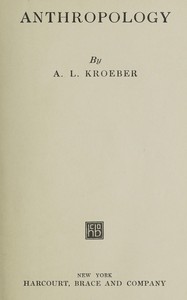 Anthropology — A. L. (Alfred Louis) Kroeber cover