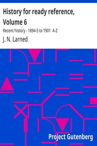 History for ready reference, Volume 6 : $b Recent history - 1894-5 to 1901  A-Z — J. N. (Josephus Nelson) Larned cover