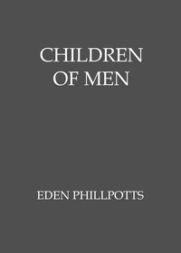 Children of men — Eden Phillpotts cover